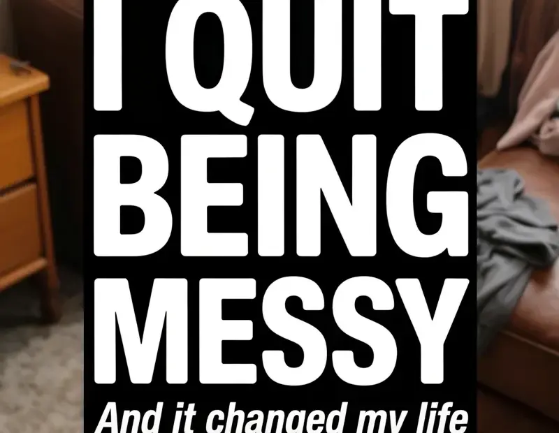 Decluttering Hacks for a Messy Room: How I Quit Being Messy